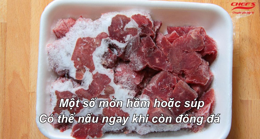 Các món hầm hoặc súp có thể nấu trực tiếp ngay khi còn đông đá