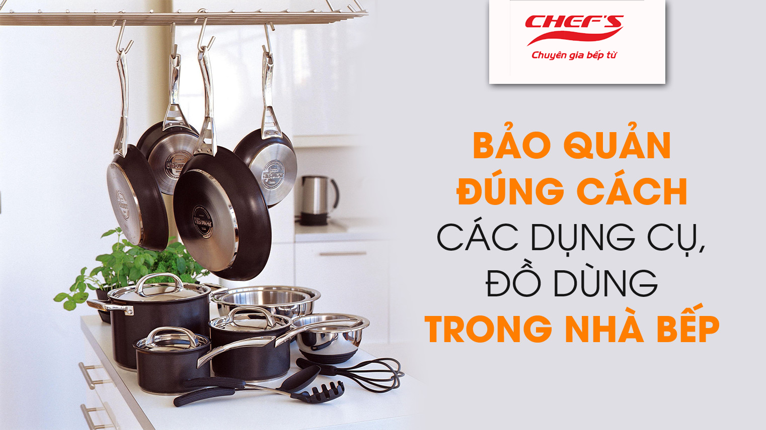 Cách bảo quản các dụng cụ, thiết bị trong nhà bếp