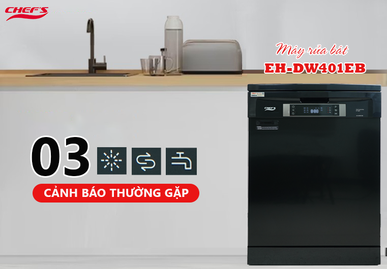 3 cảnh báo thường gặp khi sử dụng máy rửa bát Chef's
