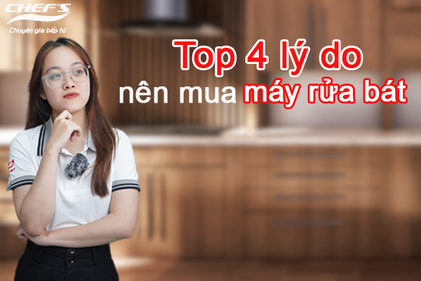 Top 4 lý do bạn nhất định phải sở hữu máy rửa bát ngay hôm nay