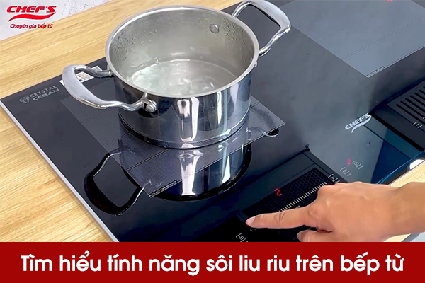 Công nghệ tiên phong: Ứng dụng sôi liu riu trên bếp từ cao cấp