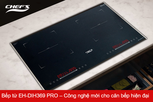 Ra mắt bếp từ đôi Chef’s EH-DIH369 PRO – Công nghệ mới cho căn bếp hiện đại 