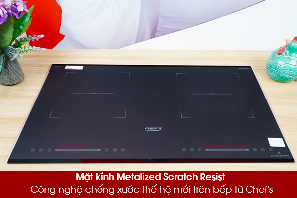 Metalized Scratch Resist: Đột Phá Công Nghệ Chống Xước Thế Hệ Mới Trên Bếp Từ Chef's